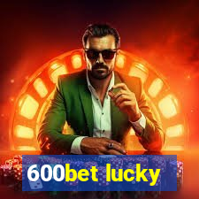 600bet lucky